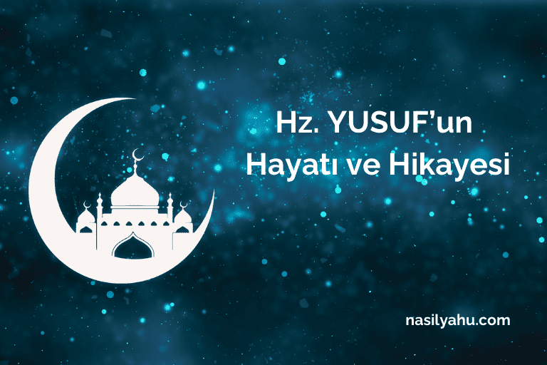 Hz Yusuf'un hayatı ve hikayesi