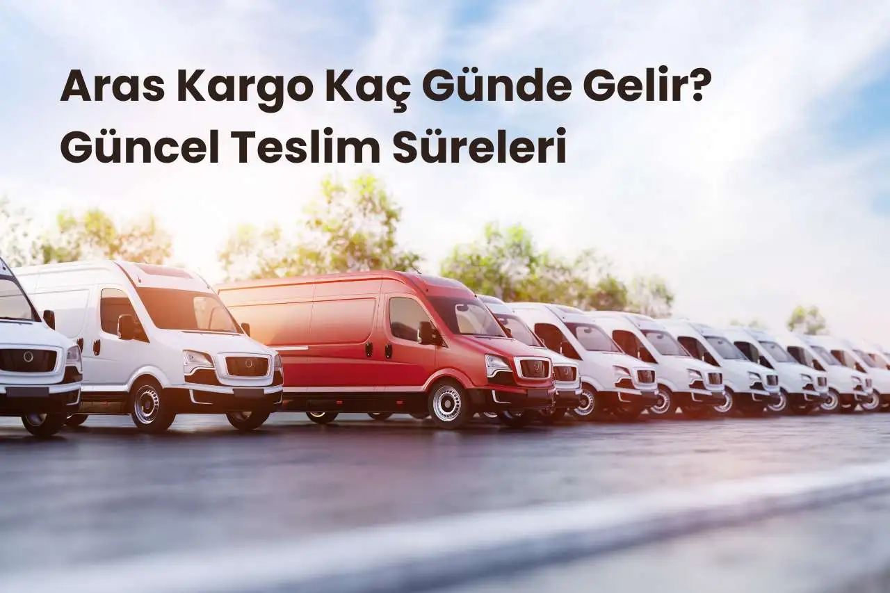 Aras kargo kaç günde gelir?