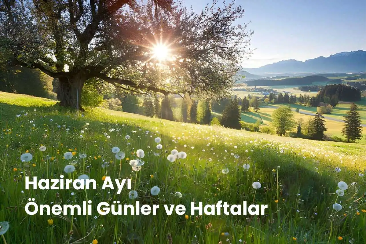 Haziran ayı önemli günler ve haftalar