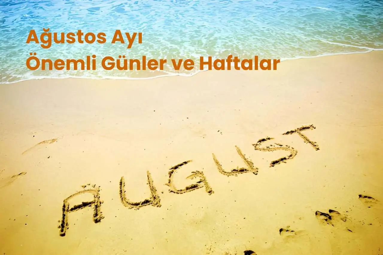 Ağustos ayı önemli günler ve haftalar