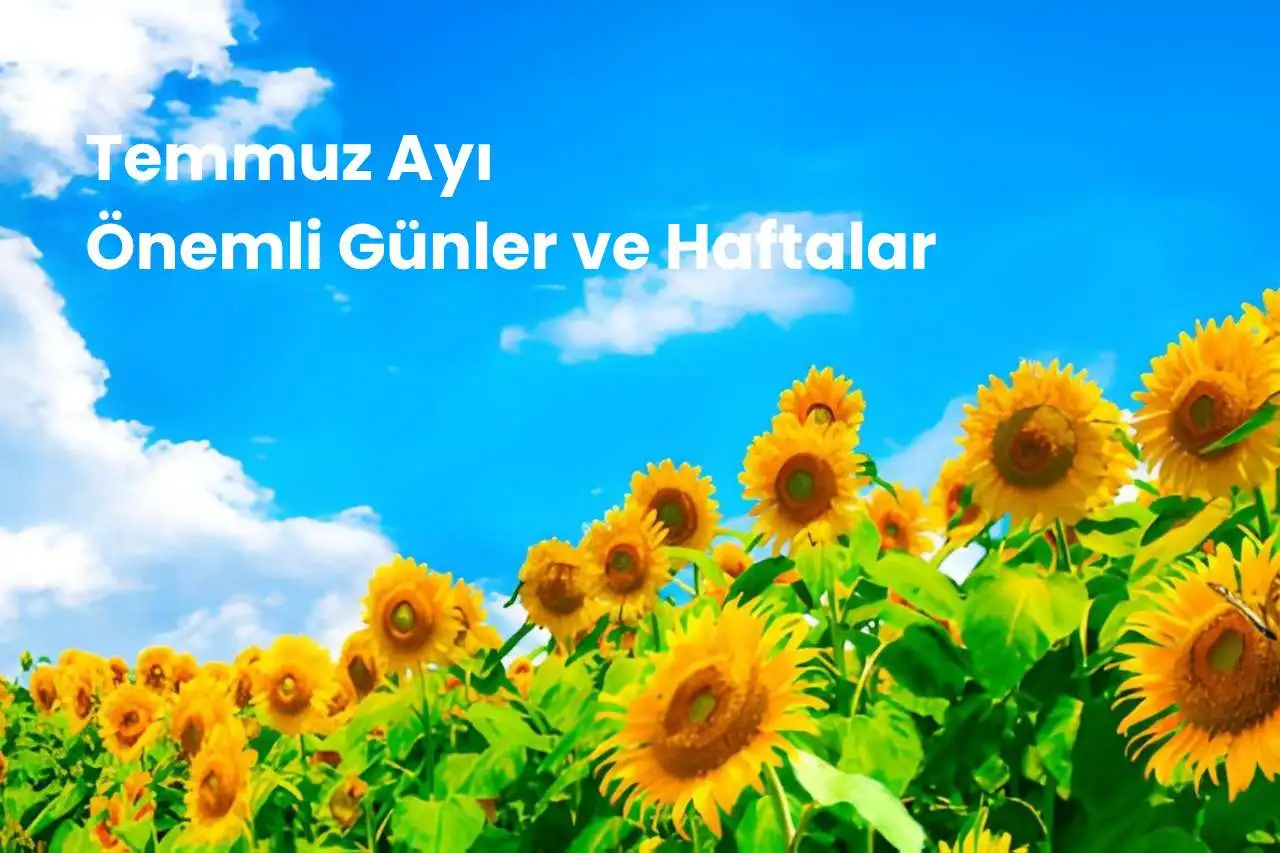 Temmuz ayı önemli günler ve haftalar