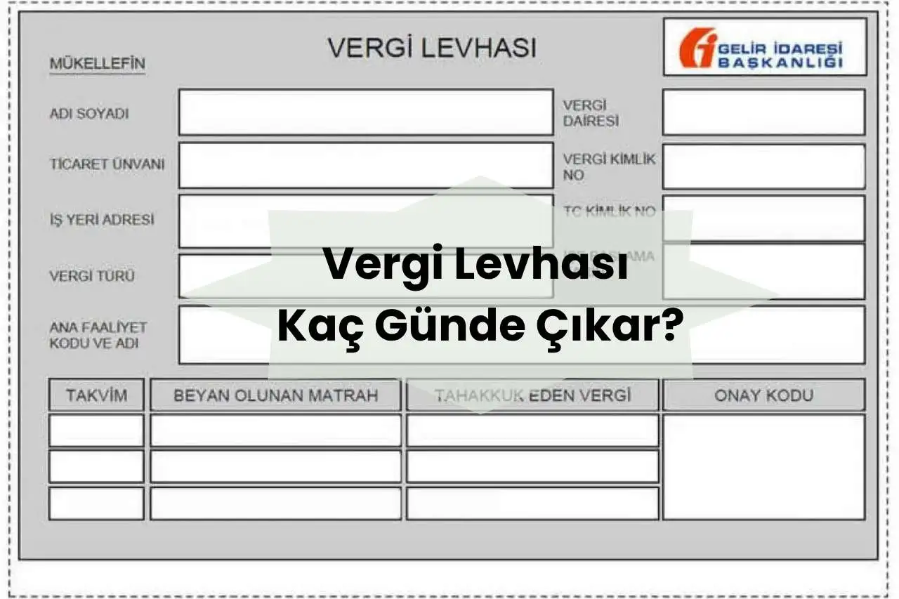 Vergi levhası kaç günde çıkar?